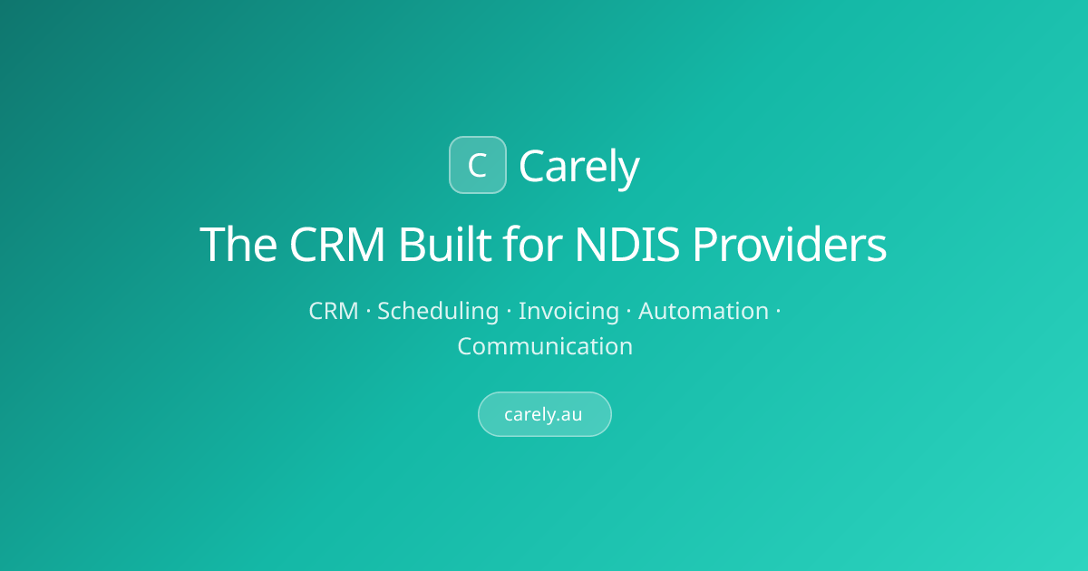 Carely — NDIS CRM for Australian Providers
